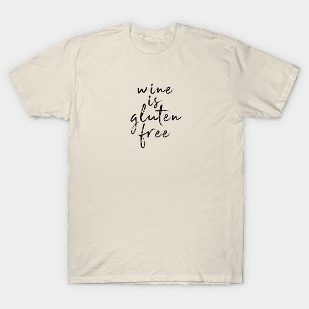 Wine is gluten free T-Shirt by alexagagov@gmail.com